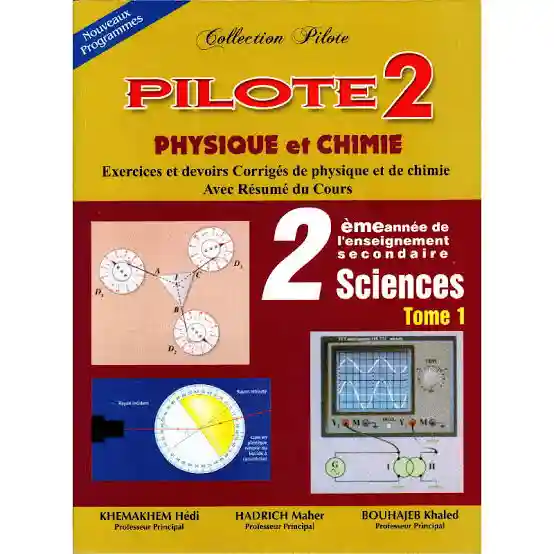 PILOTE 2 PHYSIQUE ET CHIMIE 2EME SCIENCES TOME 2