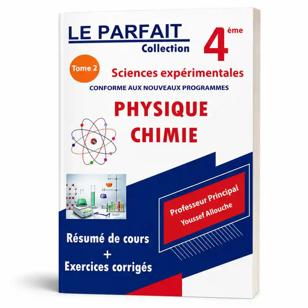 LE PARFAIT PHYSIQUE CHIMIE 4 EME SCIENCES EXPERIMENTALES TOME 2