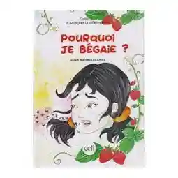 POURQUOI JE BEGAIE ?