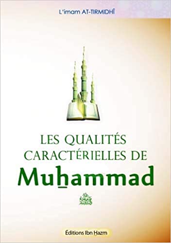 Les qualités caractérielles de Muhammad ﷺ